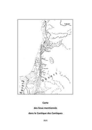 Carte
    des lieux mentionnés
dans le Cantique des Cantiques

             XVII
 