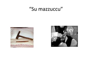 “ Su mazzuccu” 
