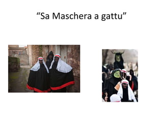“ Sa Maschera a gattu” 