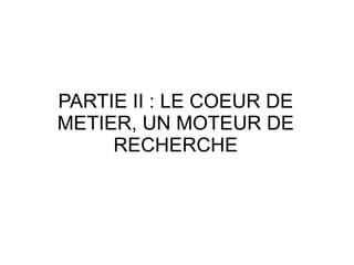 PARTIE II : LE COEUR DE
METIER, UN MOTEUR DE
     RECHERCHE
 