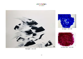 11
Moonlight – 65 x 50
La vague – 80 x 60
La vie en rose – 80 x 60
 