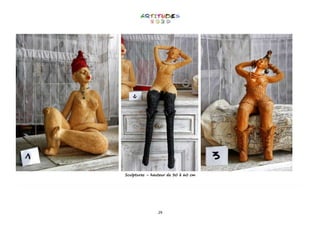 29
Sculptures – hauteur de 30 à 60 cm
 