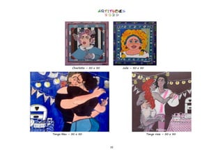 33
Charlotte – 50 x 50 Julie – 50 x 50
Tango bleu – 50 x 50 Tango rose – 50 x 50
 