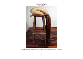 51
Photo prise lors de l’exposition de Berlinde de BRUYCHERES à Avignon – 40 X 30
 