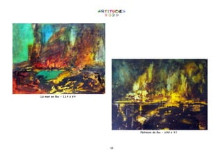 59
La mer en feu - 119 x 89
Peinture de feu - 130 x 97
 