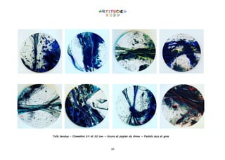 69
Toile tendue - Diamètre 29 et 50 cm – Encre et papier de chine – Pastels secs et gras
 