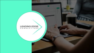 LEADING EDGE CONNECTIONS
 