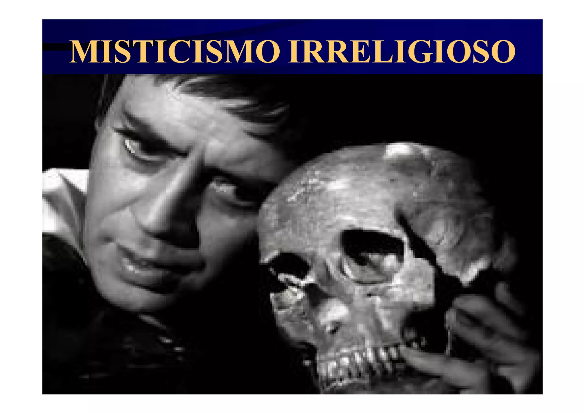 MISTICISMO IRRELIGIOSO

 