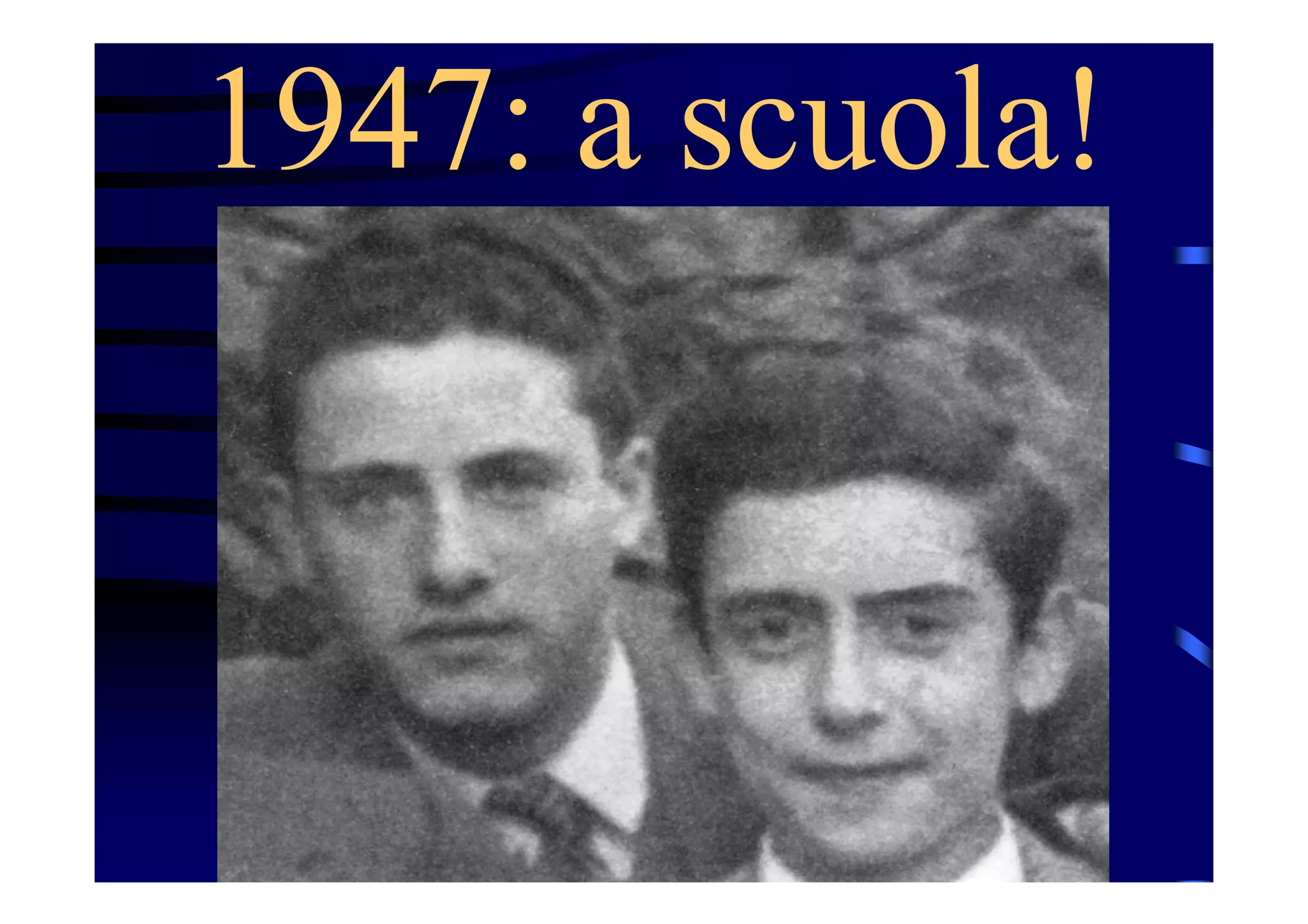 1947: a scuola!

 