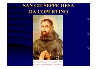 SAN GIUSEPPE DESA
DA COPERTINO

 
