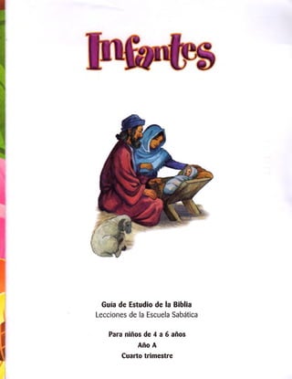 pfr#s 
Guía de Estudio de la Biblia 
Lecciones de la Escuela Sabática 
Para niños de 4 a 6 años Año A 
Cuarto trimestre  