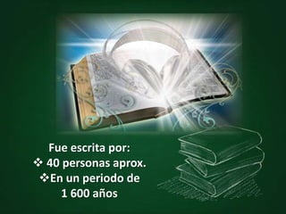 27 N.T.Fue escrita por: 40 personas aprox.