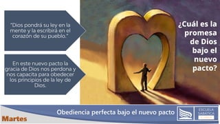 Obediencia perfecta bajo el nuevo pacto
¿Cuál es la
promesa
de Dios
bajo el
nuevo
pacto?
 