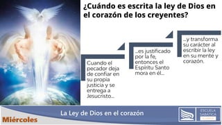 La Ley de Dios en el corazón
¿Cuándo es escrita la ley de Dios en
el corazón de los creyentes?
 