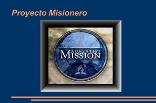 Proyecto Misionero
 