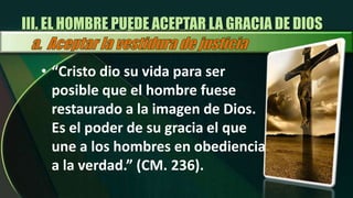 El hombre por fe acepta la vestidura de justicia