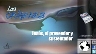 Jesús, el proveedor y
         sustentador
 