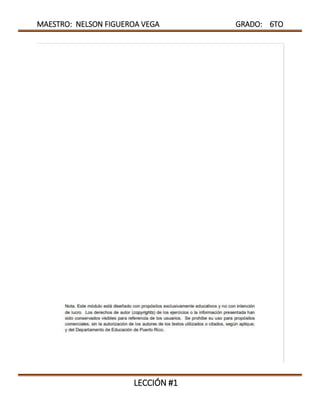 MAESTRO: NELSON FIGUEROA VEGA GRADO: 6TO
LECCIÓN #1