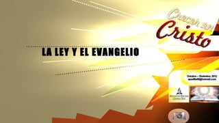 LA LEY Y EL EVANGELIO
 
