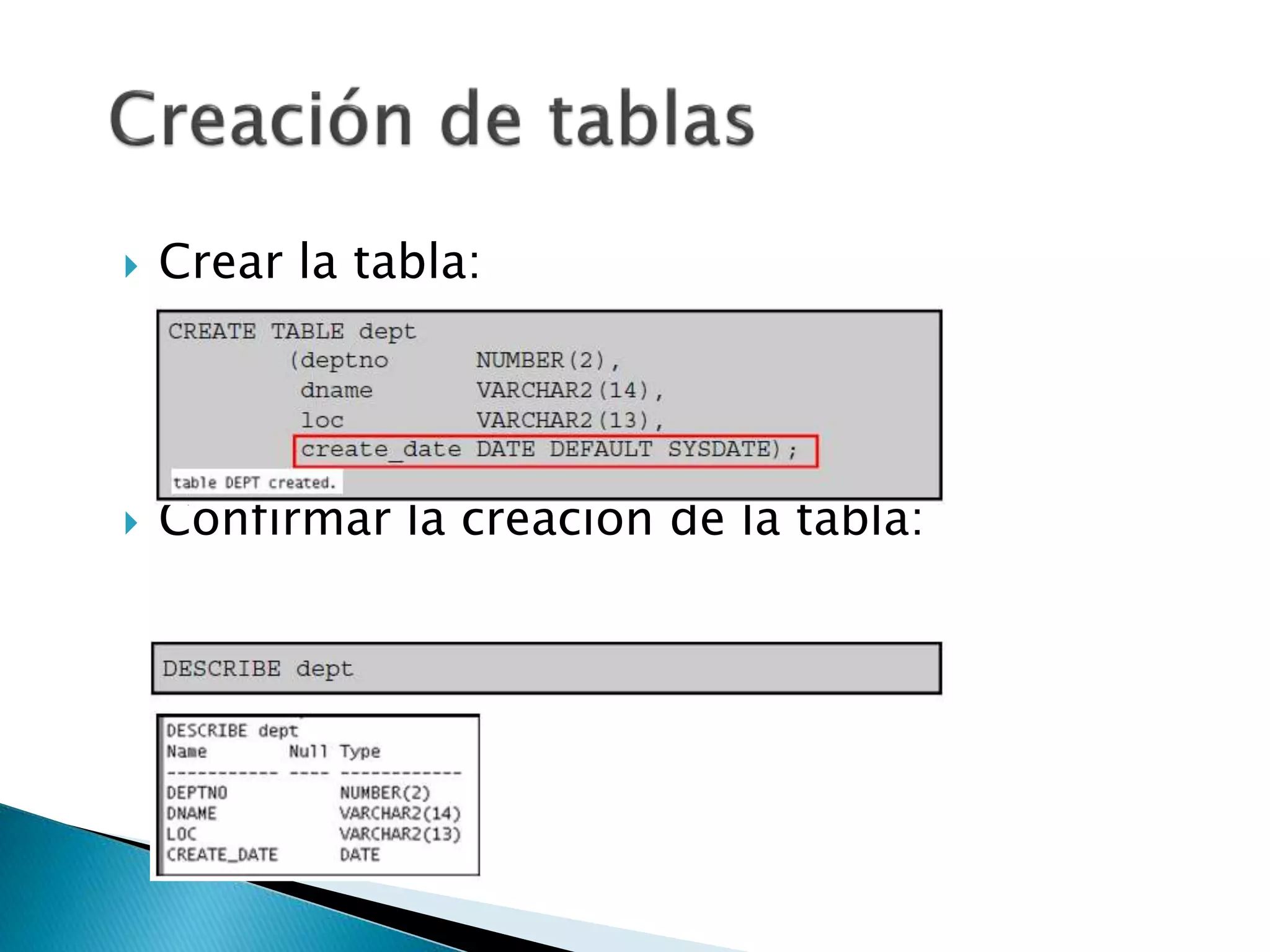  Crear la tabla:
 Confirmar la creación de la tabla:
 