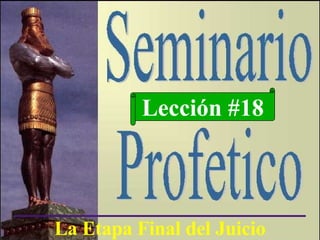 Lección #18 La Etapa Final del Juicio 