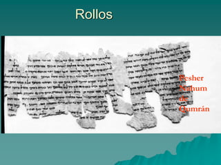 Rollos
Pesher
Nahum
de
Qumrán
 
