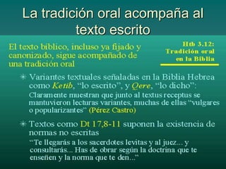 La tradición oral acompaña al
texto escrito
 