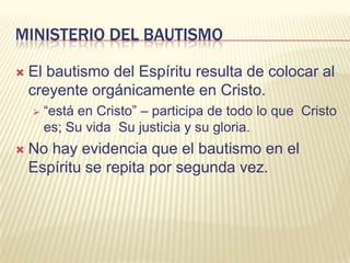 Ministerio de Morar o UngirEste es el contraste entre la Ley la Gracia.Los primeros cristianos consideraban este don como el hecho fundamental que caracterizaba el nuevo estado del creyente.Hechos 5:32 – judíos 