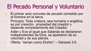 Cuando hace lo malo es por su propia voluntad.