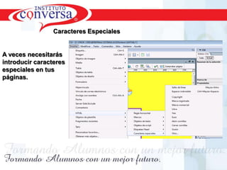 Caracteres EspecialesA veces necesitarás introducir caracteres especiales en tus páginas. 