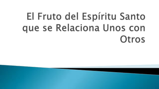 El Carácter CristianoEl Fruto del EspírituGálatas 5:22-23Amor (ágape)Gozo/alegría (chara) Paz (eirene)Longanimidad (paciencia) (makrothumia)Benignidad/amabilidad (chrestotes)Bondad (agathosyne)Fe/Fidelidad (pistis)Mansedumbre (prautes)Templanza (dominio sobre sí mismo) (egkrateia)