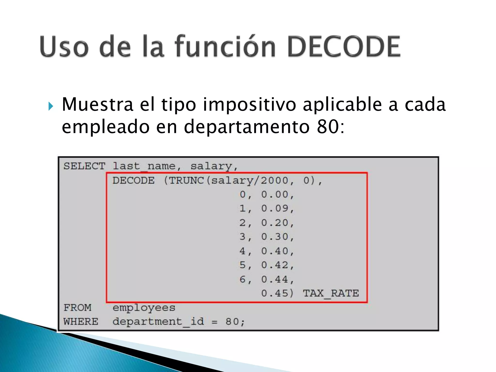  Muestra el tipo impositivo aplicable a cada
empleado en departamento 80:
 