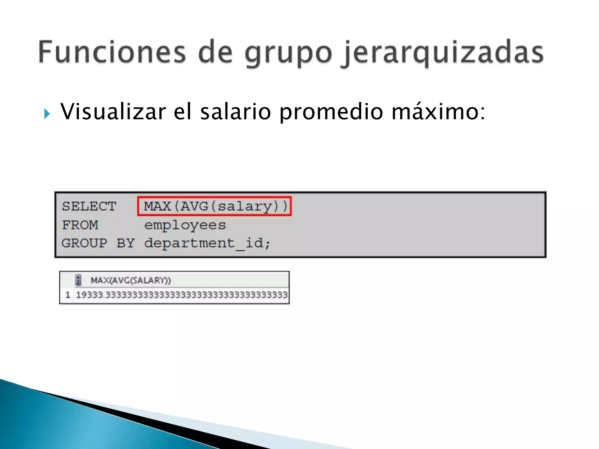  Visualizar el salario promedio máximo:
 