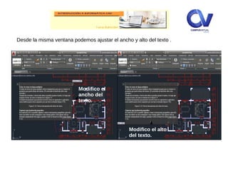 Desde la misma ventana podemos ajustar el ancho y alto del texto .
Modifico el
ancho del
texto.
Modifico el alto
del texto.
 