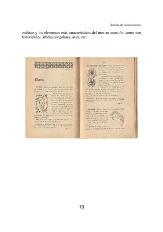 Ámbito de conocimiento 
zodiaco y los elementos más característicos del mes en cuestión, como son 
festividades, árboles singulares, aves, etc. 
13 
 