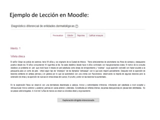 Ejemplo de Lección en Moodle:
Exploración dirigida intencionada
 
