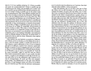 ñala las 3.5 el otro también señala las 3.5. ¿Cómo es posible         te en la armonía entre las substancias en el universo. Esta hipó-
 que vayan tan acompasadamente? ¿Cómo es posible que las               tesis está sujeta también a críticas muy graves.
 modificaciones del cuerpo sean percibidas por el alma? ¿Có-               Cabe otra hipótesis, que es la de decir: pues que no haya
 mo es posible que las modificaciones del alma produzcan efec-         dos reloj es, sino un solo mecanismo con dos esferas; un solo
 tos en el cuerpo? ¿Cómo es posible que los dos relojes vayan          conjunto de ruedas y de pesas, pero dos esferas, una a la dere-
 tan acompasadamente? Hay varias hipótesis posibles para ex-           cha y otra a la izquierda. Entonces por fuerza tienen que andar
 plicar esta coincidencia entre las dos substancias. Primera hipó-     siempre las dos esferas correspondientes y parejas, porque co-
 tesis: la de una influencia directa de un reloj sobre otro. Pero      mo es un solo mecanismo el que manda las dos agujas, no pue-
 no se comprende esta hipótesis, que es la de Descartes. Descar-       de haber diferencias entre ellas. Esta solución es el panteísmo
 tes alojaba el alma dentro de la glándula pineal y concebía que       del filósofo holandés Spinoza. El panteísmo nos dice: no hay
 todo movimiento de los nervios era como tirar el hilo de una          más que una substancia, metafísicamente, que es Dios. Esa
campanilla: al tirar, mecánicamente se transmite el movimien-          substancia tiene dos caras, dos atributos: la extensión cartesia-
 to por el hilo y al llegar a la glándula pineal, que en efecto tie-   na y el pensamiento cartesiano. ¿Cómo se comunican la exten-
ne la forma de un badajo de campanilla, mecánicamente se               sión y el pensamiento? No hay ni que preguntarlo. Como la ex-
 mueve y el alma se entera. ¿Pero cómo se entera? Porque allle-        tensión y el pensamiento no son más que dos atributos de una
gar ahí es donde no se comprende; porque no hay nada de co-            y la misma substancia universal, pues las modificaciones en la
mún entre un movimiento y una percepción. Ésa es la prime-             una y las modificaciones en la otra, son modificaciones en la
ra hipótesis, pero es una hipótesis rechazable y que rechazaron        única substancia. Es como dice Leibniz muy bien: como si en
todos los filósofos después de Descartes. No puede haber co-           vez de dos relojes, lo que quedara es una sola maquinaria con
municación directa entre los relojes. (Entonces, cómo explicar         dos esferas; las dos naturalmente marcarían siempre lo mismo,
esa correspondencia?                                                   porque es una y única la maquinaria. Tampoco puede satisfa-
     Cabe también esta otra hipótesis: un prudente y hábil arte-       cer a Leibniz esta hipótesis, que conduce derechamente al pan-
sano relojero, perito en mecánica, se sitúa delante de los dos re-     teísmo. El panteísmo produce dificultades enormes, entre otras
lojes, y está con mucho cuidado, y cuando uno de los dos re-           las dificultades fisicas o mecánicas que vienen adscriptas a la
lojes empieza a querer adelantarse al otro, le toca la máquina         negación de la existencia de Dios, en la fisica del siglo XVII.
para que no se adelante; cuando el otro comienza a querer ade-             Así, pues, Leibniz tiene que acudir a otra hipótesis, que es
Iant,arse al anterior, le toca la máquina para que no se adelan-       la suya: que los dos relojes no han sido fabricados por un mal
te. Esta es la teoría de Malebranche, el filósofo francés discípu-     relojero, sino por un obrero relojero magnífico. ¿Cómo magní-
lo de Descartes y que se conoce con el nombre de "teoría de            fico? El mejor que cabe. ¿Cómo el mejor que cabe? El perfec-
las causas ocasionales", según la cual Dios sería eSe obrero;          to: Dios. Es Dios el que ha hecho las substancias; Dios es un
Dios estaría constantemente atento a lo que sucede a las subs-         relojero tan perfecto que una vez que ha hecho los dos relojes
tancias, y cuando en una substancia sucede algo, le da esto oca-       y los ha puesto a marchar, ya se pueden ir a dar un paseo, por-
sión para influir en la otra substancia y que acontezca en la          que no hay posibilidad ninguna de que los dos relojes, hechos
otra lo correspondiente. De modo que Dios está constante-              por Dios, se aparten ni un milésimo de segundo el uno del
mente atento. Para Malebranche no hay más causa eficiente              otro, puesto que han sido hechos perfectamente por Dios. És-
que Dios, y 10 que llamamos causas, en la 6sica y en la natura-        ta es la hipótesis de Leibniz, que llama de la armonía preesta-
leza, son ocasiones que Dios tiene de intervenir continuamen-          blecida. Dios ha creado las mónadas y el acto de creación de

                              [ 238]                                                                [ 239]
 