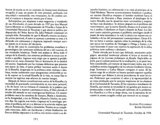 ferente de teorías ni en un conjunto de ilustraciones históricas        sarrollo histórico, su culminación y su crisis al principio de la
 escogidas al azar; un punto de vista personal, profesado con            Edad Moderna. Nuevos acontecimientos históricos y podero-
 sinceridad y transmitido con entusiasmo, ha de conferir uni-            sas razones filosóficas empujan al hombre moderno hacia el
 dad al conjunto y despertar interés por el tema.                        idealismo: de Descartes a Kant asistimos al despliegue de la
     Esforzándose por adaptarse a estas exigencias y triunfando          nueva filosofia, que la oposición entre racionalistas y empiris-
 de sus dificultades, el curso dictado en 1937 por don Manue!            tas hace más dramático. Se detiene después en el problema del
 García Morente en el Departamento de Filosofia y Letras de la           conocimiento, que la nueva filosofla destaca en el primer pla-
 Universidad Nacional de Tucumán y que ahora se publica por              no, y analiza el idealismo en Kant y después de Kant. Los últi-
 disposición del Señor Rector Dr. Julio Prebisch constituye un           mos cuatro capítulos ¡etoman el problema ontológico desde el
 ejemplo feliz. Persuadido de que la filosofia ostenta un marca-        punto de vista sistemático: lo real, 10 ideal y los valores son es-
 do acento personal, el autor se apresura a presentar su tesis y la      tudiados a la luz del pensamiento contemporáneo. Cierra elli-
 defiende con entusiasmo y elegancia, logrando siempre susci-           bro un breve e intenso capítulo sobre la ontología de la vida,
 tar interés en el ánimo del discípulo.                                 que asocia los nombres de Heidegger y Ortega y Gasset, y en
     El eje del curso lo constituyen los problemas metaflsico y         cuyo horizonte el autor cree entrever la superación de la ardua
 gnoseológico, las cuestiones solidarias del ser y del conocer, en      polémica entre realismo e idealismo.
sus vicisitudes históricas. Desde esta atalaya se divisa todo el             Pasión elevada por la tesis que defiende, entusiasmo peda-
 campo de la filosofia y los restantes problemas se rozan con re-       gógico, sinceridad intelectual advierte e! lector al recorrer las
lación a aquéllos. Ingenuo seria exigir que se agotara la proble-       páginas ,de las Lecciones preliminares de filosofia. Explicables en
 mática en un curso elemental. Iría en detrimento de la claridad        parte, por e! carácter personal de la meditación, y, en parte tam-
del asunto. Impulsado por las ventajas didácticas que presenta          bién considerable, por tratarse de exposiciones orales, que en la
este punto de vista, el autOr prefiere hacemos asistir al drama         cuidadosa versión taquigráfica de los señores Guillermo García,
de la filosofla, desgarrada en la polémica entre realistas e idea-      Jorge Temavacio y Carlos Maurin corrigiera el autor. Al ha-
listas, teorías unilaterales cuyo antagonismo irreductible se tra-      cernos cargo de su edición no hemos querido suprimir aquellas
ta de superar en la actual filosofla de la vida, en cuyas filas se      expresiones que delatan la inicial procedencia de estas leccio-
enrolan los espíritus más selectos de nuestro tiempo.                   nes. Preferimos que conserven el sabor y la espontaneidad de
    Después de breves consideraciones acerca de la filosofla y la       un curso profesado ante la atención respetuosa de los alumnos
necesidad de practicarla convirtiéndola en una tarea personal,          de la Universidad de Tucumán. Él fue expuesto a estudiantes de
a fin de llenar con su vivencia el contenido de la palabra que          filosofla, que sentían la necesidad de ser guiados por manos ex-
de otro modo se expone a permanecer vacía, el libro ahonda el           perimentadas a través del intrincado laberinto de la problemá-
estudio del método en sus contingencias históricas. Un mismo            tica filosófica y a ellos se dirige ahora, con la esperanza de en-
problema asocia los nombres de Sócrates, Platón y Aristóteles,          contrar la misma acogida cordial que mereció en su tiempo.
en la Antigüedad, a los de Dilthey, Husserl y Scheler, en nues-
tros días. En seguida nos invita a ingresar en la ontología: pre-
senta el problema del ser y se detiene en la solución realista que                                                EUGENIO PUCClAREUl
ofrecen Parménides. Platón y Aristóteles. Penetra en su compli-                                                       RrSIERl FRONDIZI
cada estructura, alaba sus excelencias y señala finalmente sus
flancos débiles expuestos a la crítica; nos invita a asistir a su de-            Universidad Nacional de Tucumán, Octubre de 1938.

                                [ 8]                                                                   [ 9]
 