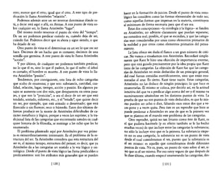 otro; menor que el otro; igual que el otro. A este tipo de pre-       hacer en la formación de juicios. Desde el punto de vista onto-
dicación lo llama Aristételes "relación".                             lógico las considera como las formas elementales de todo ser;
    Podemos además ante un ser intentar determinar dónde es-          como aquellas formas que impresas en la materia, constituyen
tá, y decir: está aquí o allá, en Atenas. A este punto de vista so-   el mínimum de forma necesaria para que el ser sea.
bre cualquier ser, lo llama Aristóteles "lugar".                          Estas dos concepciones -la ontología y la lógica- se funden
    Del mismo modo tenemos el punto de vista del "tiempo".            en Aristóteles; no advierte claramente que puedan separarse;
De un ser podemos predicar cuándo es, cuándo deja de ser,             no considera real, posible, el que se escindan, y que las catego-
cuándo fue. Podemos decir que es ahora y sigue siendo, o que          rías sean consideradas por unos como elementos primarios de
ha dejado de ser.                                                     la realidad y por otros como elementos primarios del pensa-
    Otro punto de vista es el determinar en un ser lo que ese ser     miento.
hace. Decimos de un hacha que es cortante; decimos de una                 La lista ofrece sin duda el flanco a un gran número de críti-
semilla que germina. A este punto de vista lo llama Aristóteles       cas. No vamos a ensañamos con Aristóteles. Recordaré simple-
" aCClon .
     .,,.
                                                                      mente que Kant le hizo una objeción de importancia enorme,
    y por último, de cualquier ser podemos también predicar,          pero que está guiada precisamente por la idea propia que Kant
no lo que él es, sino lo que él padece, 10 que él sufre: el árbol     tiene de las categorías. La objeción de Kant fue que las catego-
es cortado; el hombre es muerto. A este punto de vista 10 lla-        rías de Aristóteles no están deducidas de un principio general,
ma Aristóleles "pasión".                                              del cual fueran extraídas metódicamente, sino que están enu-
    Tendremos, por consiguiente, esta lista de ocho categorías        meradas al azar. Es cierto. Kant tiene razón. Estas categorías,
que acabo de enumerar, y que son: substancia, cantidad, cua-          Aristóteles no las deduce de ningún principio; lo que hace es
lidad, relación, lugar, tiempo, acción y pasión. En algunos pa-       enumerarlas. Él mismo se coloca, por decirlo así, en la actitud
sajes se aumenta con dos más, que desaparecen en otros pasa-          intuitiva del que va a predicar algo acerca del ser y él mismo va
jes, y que son la "posición", o sea el decir de un ser que está       sucesivamente situándose en los distintos puntos de vista. La
tendido, sentado, enhiesto, etc., y el "estado", que quiere decir     prueba de que no son puntos de vista deducidos, es que lo mis-
un ser, por ejemplo, que está armado o desarmado; que está            mo pueden ser ocho o diez, faltando esos otros dos que a ve-
florecido o sin florecer; seco o húmedo. Estos dos últimos de-         ces pone y a veces quita. Pero éste es un reproche que bien se
bieron producir en la mente de Aristóteles dificultades de ca-        puede perdonar a Aristóteles en aras de que es la primera vez
rácter metafisico y lógico, porque a veces los suprime; y la tra-      que se plantea en el mundo este problema de las categorías.
dicionallista de las categorías que encontrarán ustedes en cual-           Otro reproche, quizá no tan liviano como éste de Kant, es
quier historia de la filosofia, se restringe a las ocho que les he     el que pudiera hacérsele (yen efecto también se le ha hecho
enumerado.                                                             muchas veces) de que incluye entre las categorías la substancia;
    El problema planteado aquí por Aristóteles por vez prime-          no sólo la incluye sino que es la primera. La substancia empe-
ra es extraordinariamente interesante. Es el problema de la es-        ro no es una categoría; la substancia no es un punto de vista
tructura del ser. Ya Aristóteles considera que esta estructura del     desde el cual consideramos el ser, puesto que la substancia es
ser es, el mismo tiempo, estructura del pensar; es decir, que ya       el ser mismo: es aquello que consideramos desde diferentes
Aristóteles da a las categorías un sentido a la vez lógico y on-       puntos de vista. No es, pues, un punto de vista sobre el ser, si-
tológico. Desde el punto de vista lógico las llama predicables o       no que es el ser mismo. Por eso estoy seguro de que después de
predicamentos: son los atributos más generales que se pueden           la clase última, cuando empecé enumerando las categorías, des-

                              [ 1301                                                                [ 131]
 