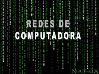 REDES DE COMPUTADORA 