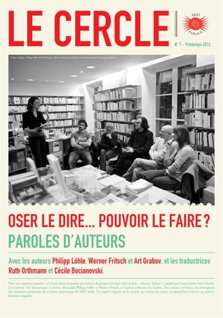 N° 7 - Printemps 2012	
OSER LE DIRE... POUVOIR LE FAIRE?
PAROLES D’AUTEURS
Pour son septième numéro, Le Cercle donne la pa...