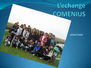     L’echangeCOMENIUS  2010/2011 