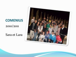 COMENIUS 2010/2011Sara et Lara