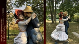 Sculptural
Art
exhibition
in
France
John
Seward
Johnson
II
(American,
1930-2020)
“A
turn
of
the
Century”
 