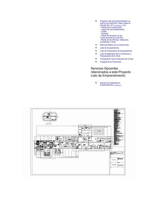 Proyecto Listo de Emprendimiento en
archivo pra AutoCAD (.dwg) (hojas en
formato A0 o A1) (VER MODELO), con:
- Planta de la Construcción
- Layout de los Equipamientos
- Cortes
- Fachada
- Planta de Situación de las
Construcciones en el terreno
- Planta de las Oficinas, Vestuarios,
Comedores y Otros
Memorial Básico de la Construcción
Lista de Equipamientos
Lista de Proveedores de Equipamientos
Lista de Materiales de la Construción y
Presupuestos de la Obra
Cronograma Físico-Financiero de la Obra
Flujograma de Producción
Servicios Opcionles
relacionados a este Proyecto
Listo de Emprendimiento:
Estudio de Factibilidad el
Emprendimiento (VER MODELO)
 