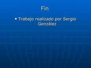 Fin Trabajo realizado por Sergio González 