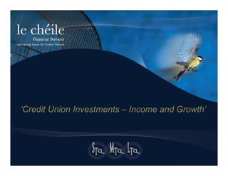 ‘Credit Union Investments – Income and Growth’

 