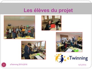 Les élèves du projet
4/5/2016eTwinning 2015-20164
 
