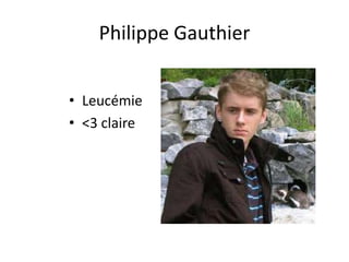 Philippe GauthierLeucémie<3 claire