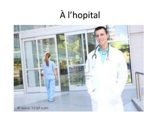 À l’hopital